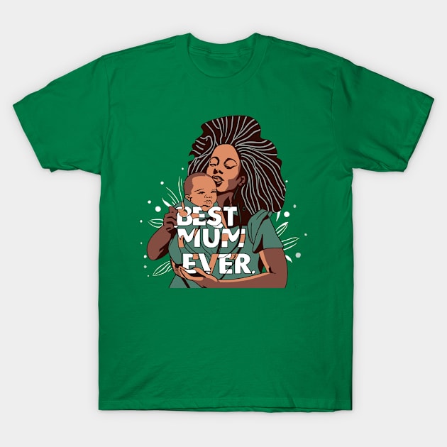 Best Mum Ever T-Shirt by Graceful Designs